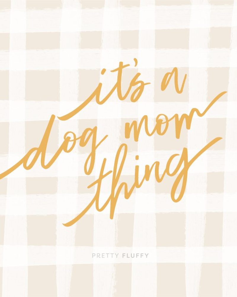 39 Dog Mom Quotes to Celebrate National Dog Mom's Day