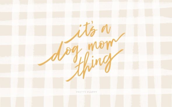 "It's a dog mom thing" quote in gold script over a neutral plaid background by Pretty Fluffy.