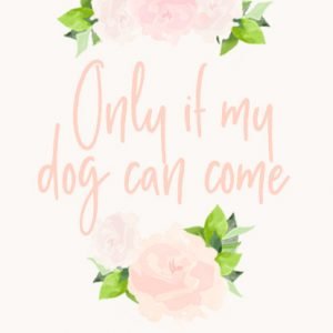 'Only if My Dog Can Come' Dog Lovers Desktop Wallpaper