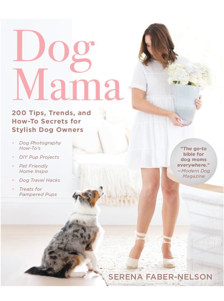 Dog Mama: 200 Tips, Trends, and How-To Secrets for Stylish Dog Owners