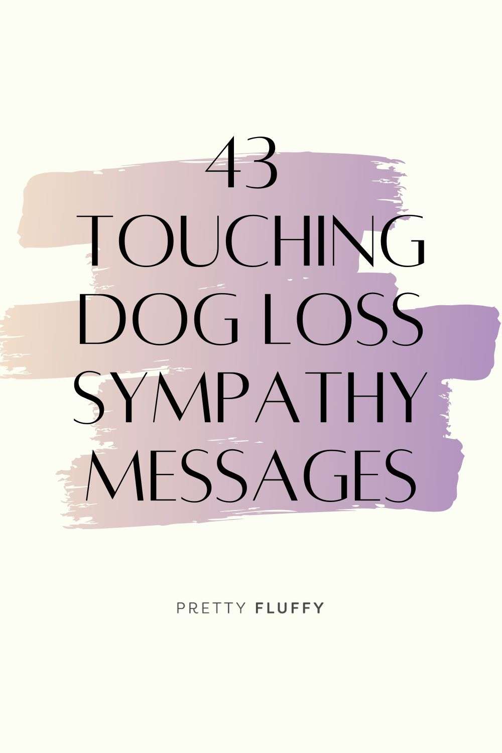 43 touching dog loss sympathy messages for pet parents who are grieving